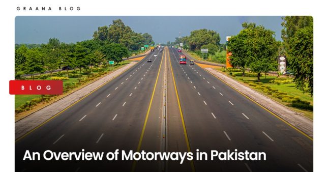 An Overview Of Motorways In Pakistan Graana