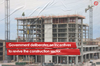Government deliberates on incentives to revive the construction sector
