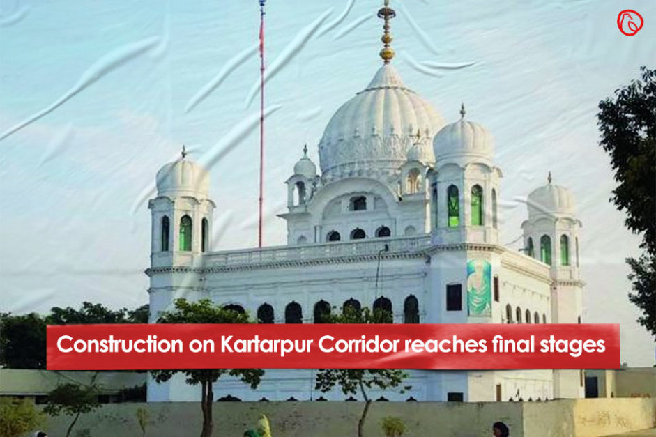 Construction on Kartarpur Corridor reaches final stages