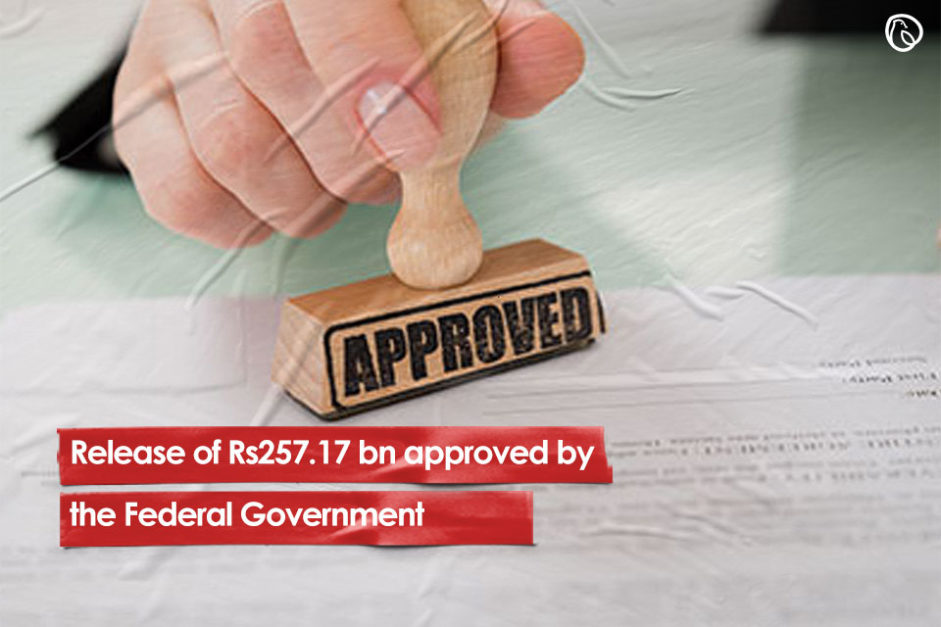 Release of Rs257.17 bn approved by the Federal Government