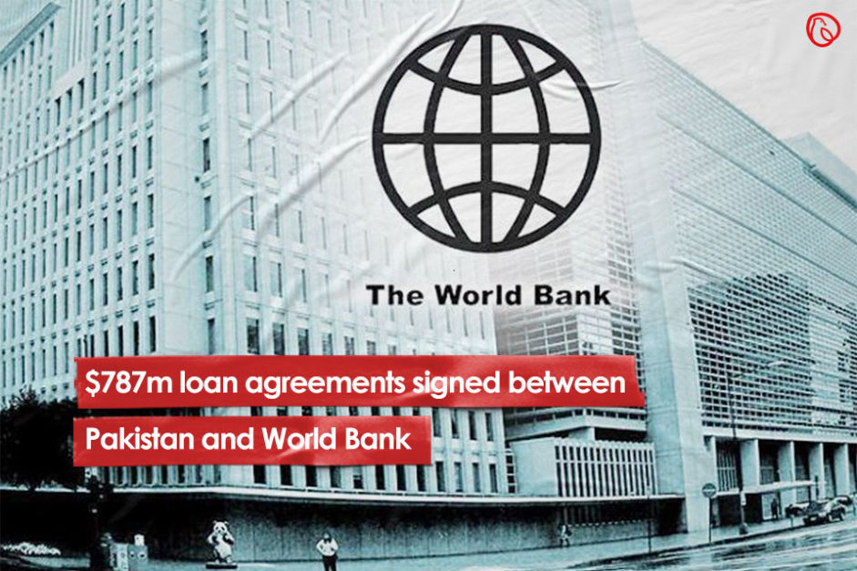 $787m loan agreements signed between Pakistan and World Bank