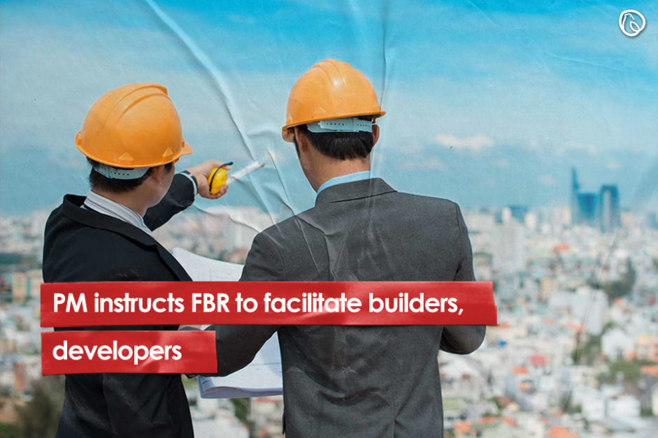 PM instructs FBR to facilitate builders, developers