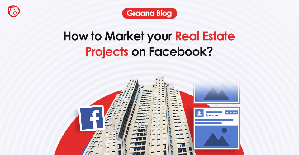 marketing real estate projects on Facebook