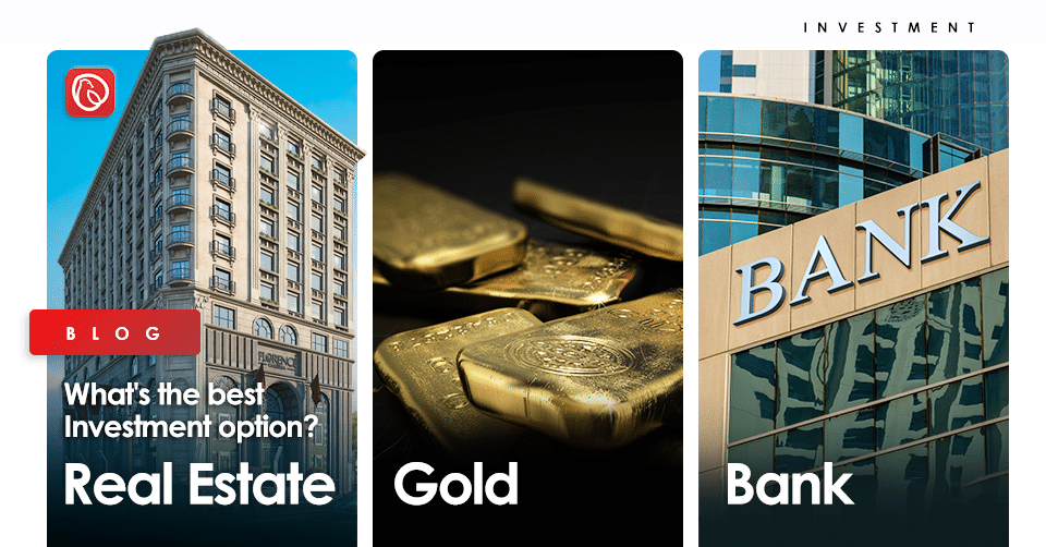 investment in gold vs bank vs real estate