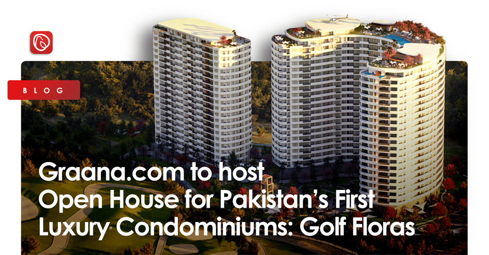 Graana Open House | Golf Floras – Pakistan’s First Luxury Condominiums