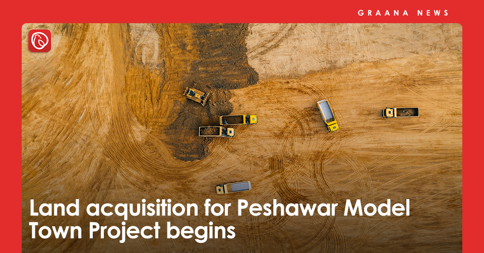 Land acquisition for Peshawar Model Town Project begins