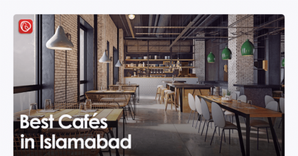 The 11 Best Cafés in Islamabad {Updated 2023}
