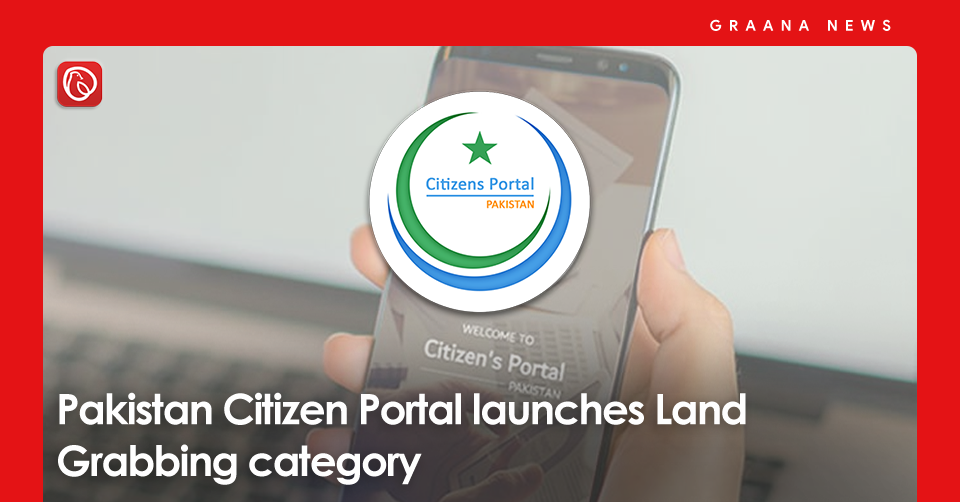 Pakistan Citizen Portal launches Land Grabbing category