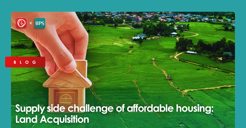 Supply Side Challenges of Affordable-Housing: Land Acquisition