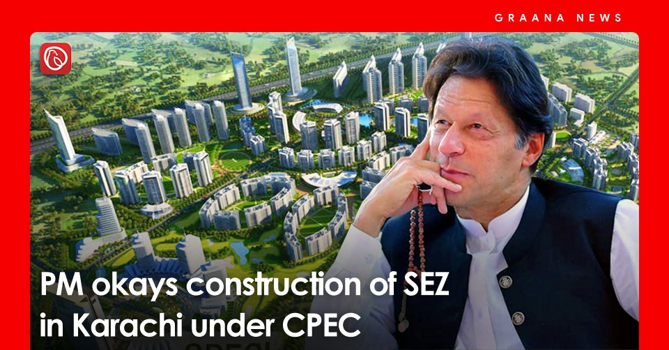 PM okays construction of SEZ in Karachi under CPEC