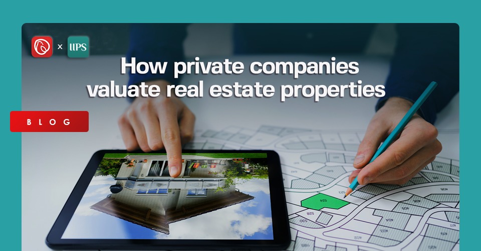 How Private Companies Valuate Real Estate Properties?