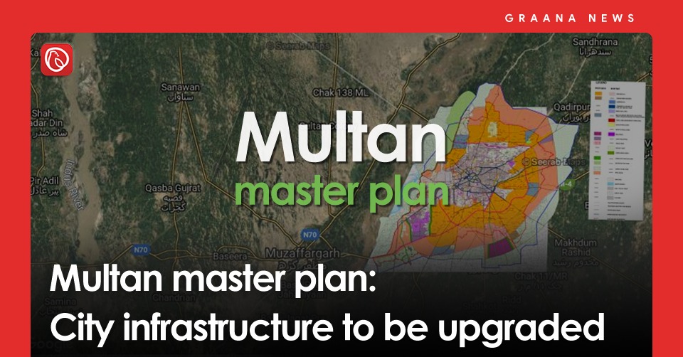 Multan master plan: City infrastructure to be upgraded