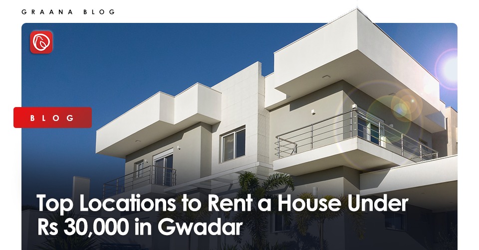 Top Locations to Rent a House Under Rs 30,000 in Gwadar