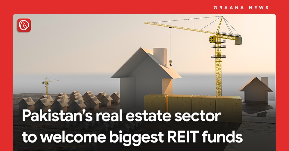Pakistan’s real estate sector to welcome biggest REIT funds