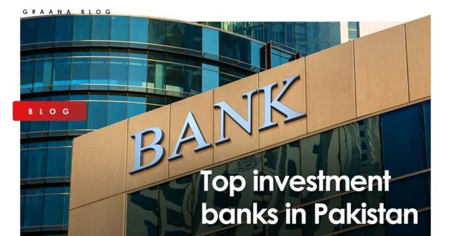 Top Investment Banks In Pakistan (Updated 2023) | Graana.com