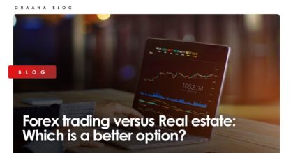 Forex trading versus Real estate: Which is a better option?