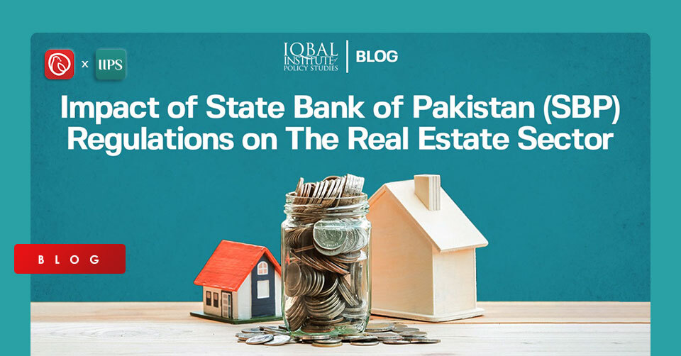 Impact of State Bank of Pakistan Regulations on the Real Estate Sector