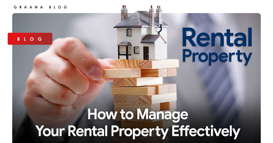 How to Manage Your Rental Property Effectively