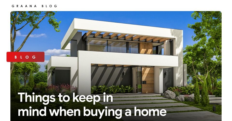 Things to keep in mind when buying a home