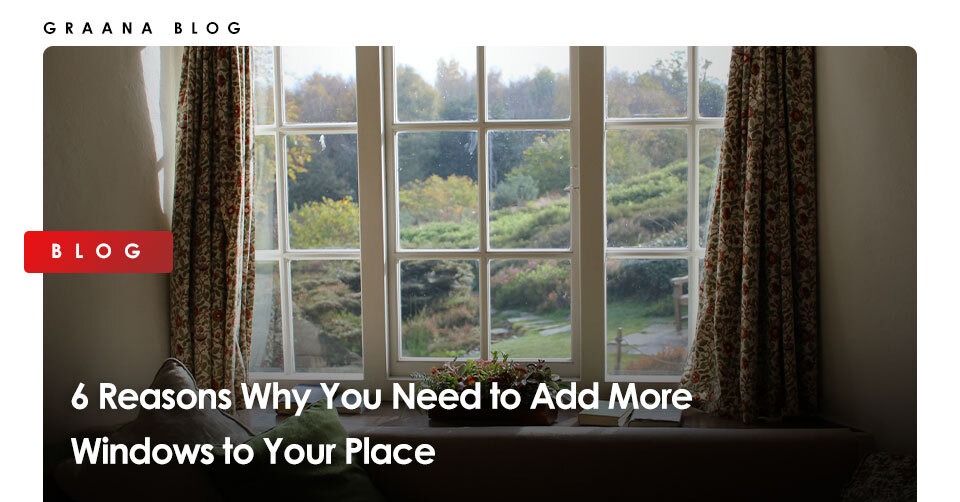 6 Reasons Why You Need to Add More Windows to Your Place
