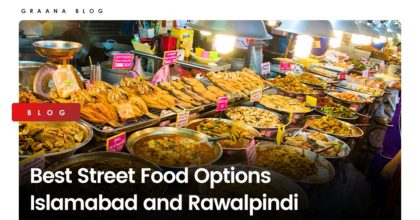 Best Street Food Options in Islamabad and Rawalpindi