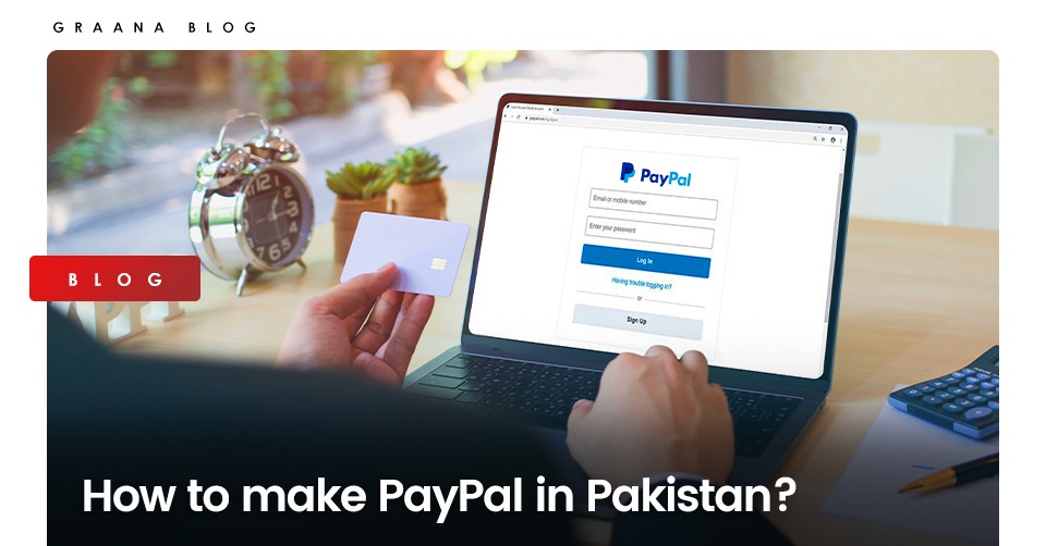 You can get your PayPal account in Pakistan by following some easy steps.