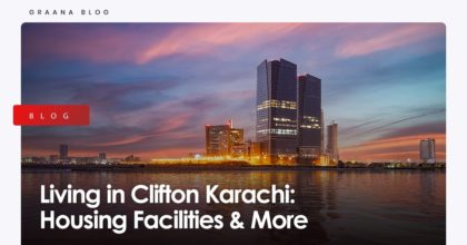 Living in Clifton Karachi: Housing, Facilities & More