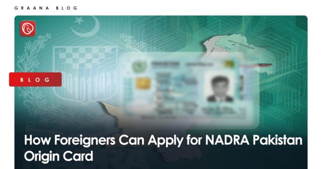 How Foreigners Can Apply For NADRA Pakistan Origin Card | Graana.com