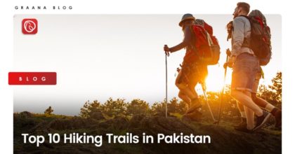 Top 10 Hiking Trails in Pakistan