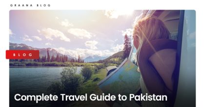 Complete Travel Guide to Pakistan