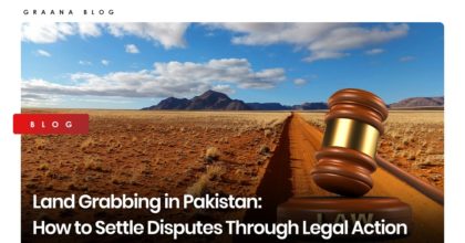 Land Grabbing in Pakistan: How to Settle Disputes Through Legal Action