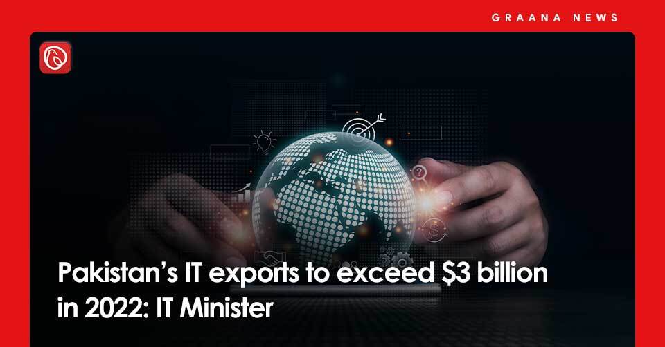 Pakistan’s IT exports to exceed $3 billion in 2022: IT Minister