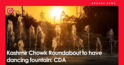Kashmir Chowk Roundabout to have dancing fountain: CDA
