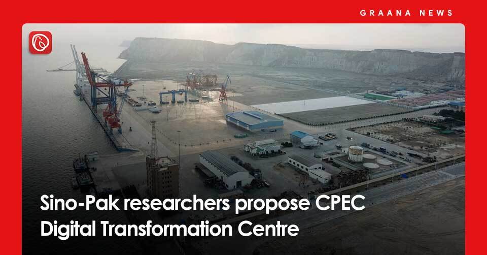 Sino-Pak researchers propose CPEC digital transformation centre.
