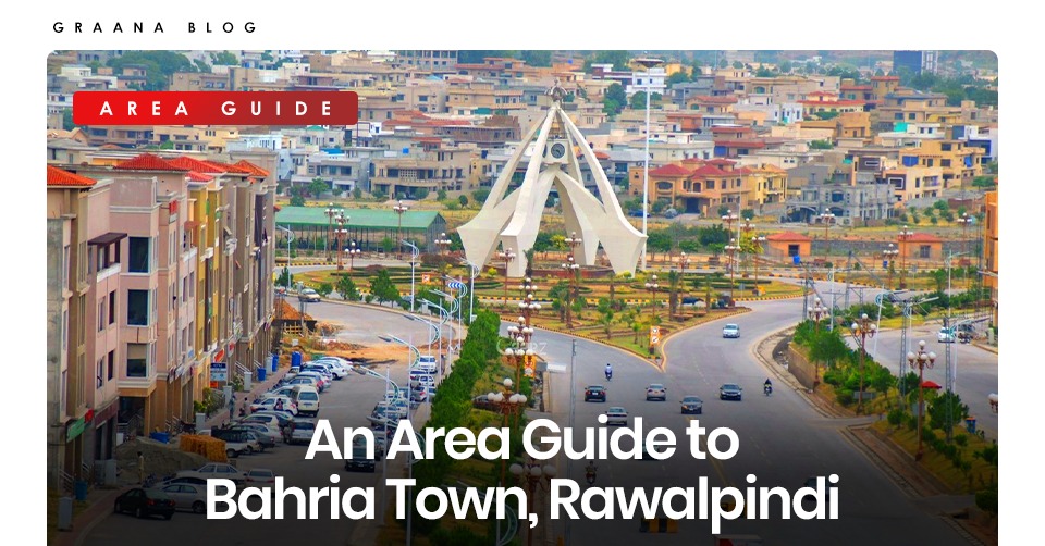 An Area Guide to Bahria Town, Rawalpindi