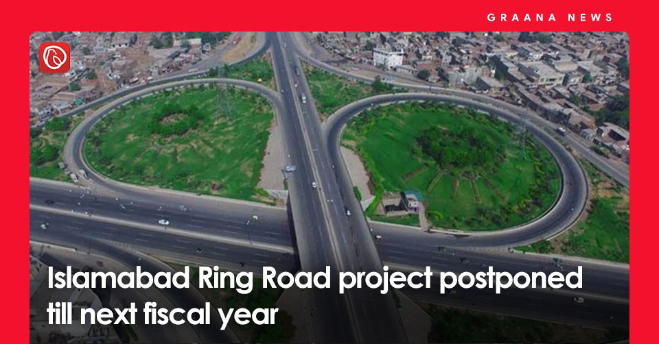 Islamabad Ring Road project postponed till next fiscal year. For more news, visit Graana news.