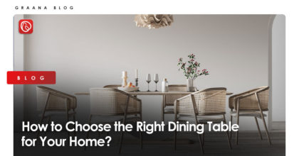 How to Choose the Right Dining Table for Your Home?