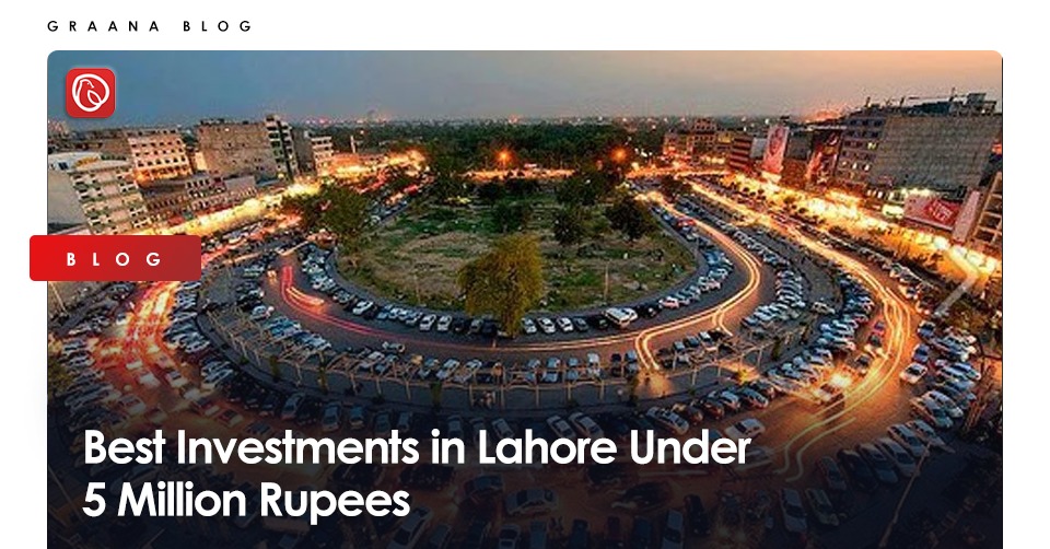Best Investments in Lahore Under 5 Million Rupees