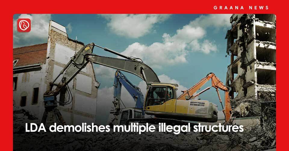 LDA demolishes multiple illegal structures