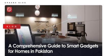 A Comprehensive Guide to Smart Gadgets for Homes in Pakistan