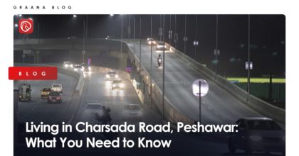 Living in Charsada Road, Peshawar: What You Need to Know