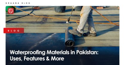 Waterproofing Materials in Pakistan: Uses, Features & More