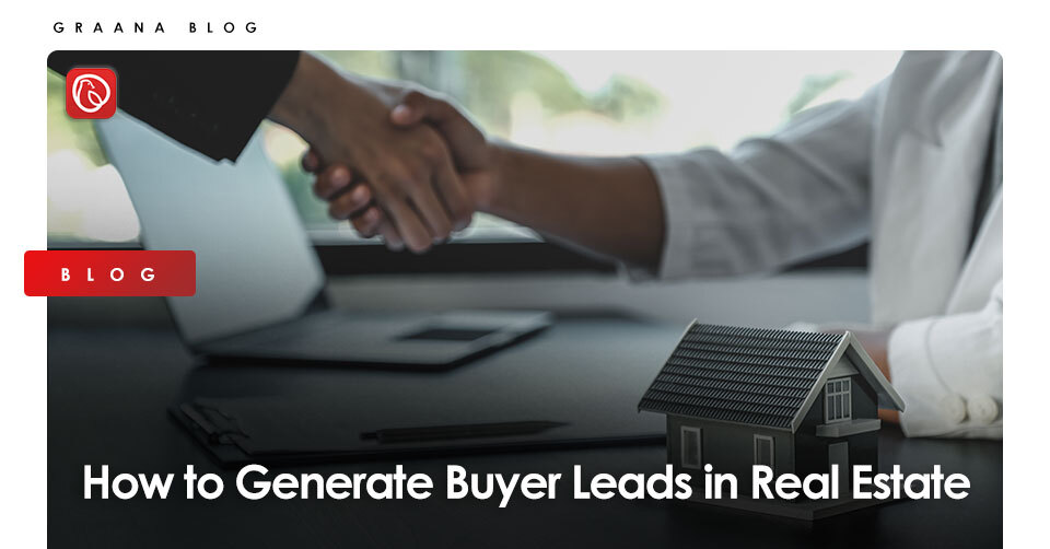 How to Generate Buyer Leads in Real Estate Blog Image