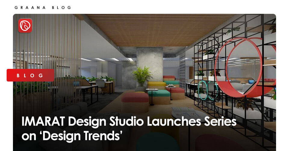 Graana.com, Pakistan’s smartest property portal, features an introduction to IMARAT Design Studio’s interior design series on Design Trends.