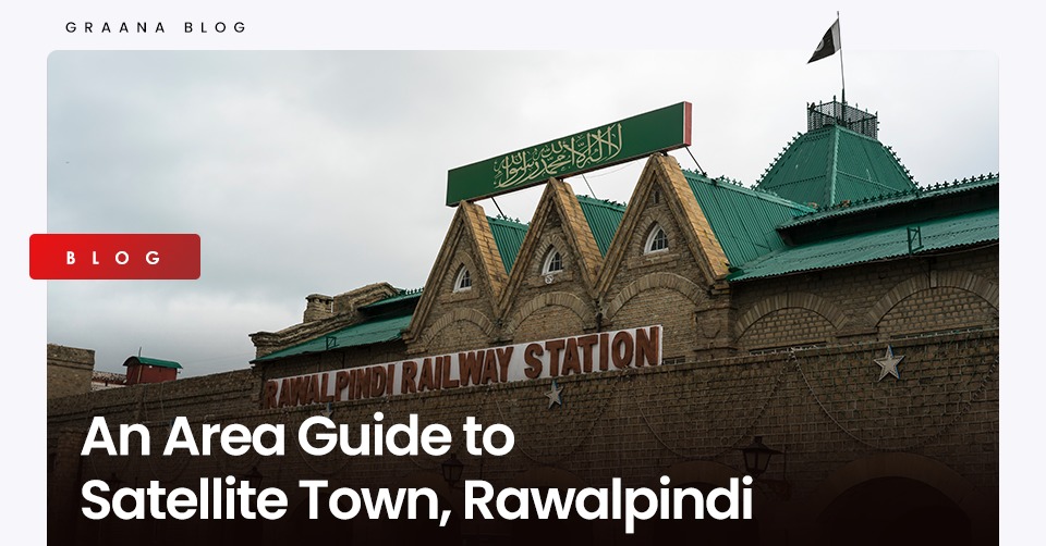 An Area Guide to Satellite Town, Rawalpindi 