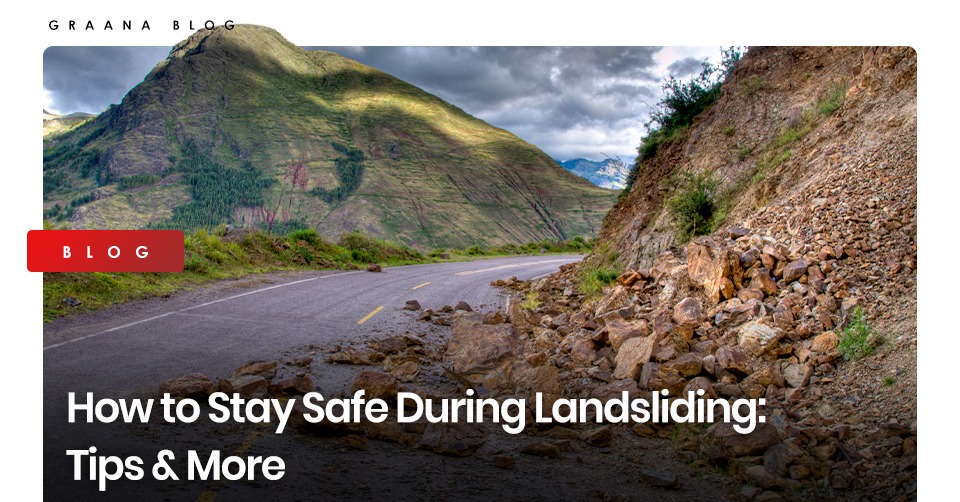 How to Stay Safe During Landsliding: Tips & More Blog Image