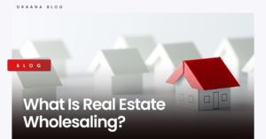 What Is Real Estate Wholesaling?