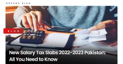 New Salary Tax Slabs 2022-2023 Pakistan: All You Need to Know