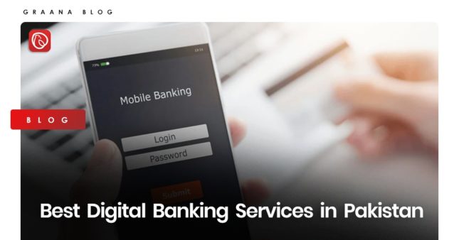 Best Digital Banking Services In Pakistan | Graana.com