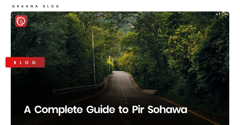 A Complete Guide to Pir Sohawa